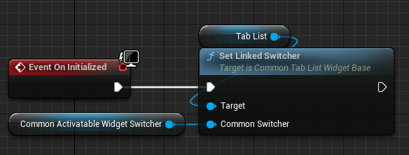 Screenshot of implementation for On Initialized event. The exec pin is linked to Set Linked Switcher function with the tab list as the target and the switcher as the Common Switcher.